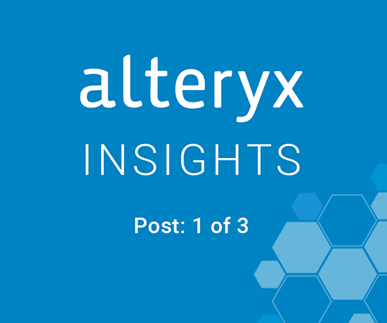 Why Alteryx? Features and Benefits Many Analysts and Business Leaders Value