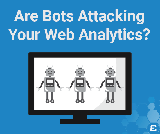 Are Bots Attacking Your Website Analytics?